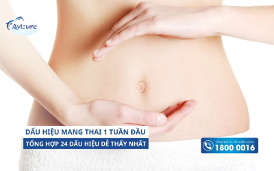 Tổng hợp 24 dấu hiệu mang thai 1 tuần đầu dễ thấy nhất cho mẹ